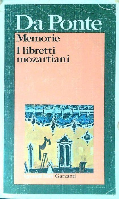 Memorie. I libretti mozartiani - Lorenzo Da Ponte - copertina