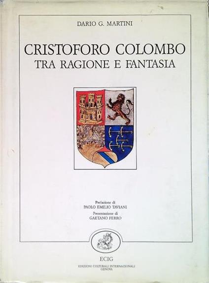 Cristoforo Colombo tra ragione e fantasia - Dario G. Martini - copertina