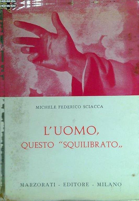 L' uomo, questo squilibrato - Michele Federico Sciacca - copertina
