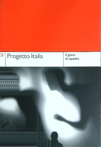 Progetto Italia 03 / Il gioco di squadra - copertina