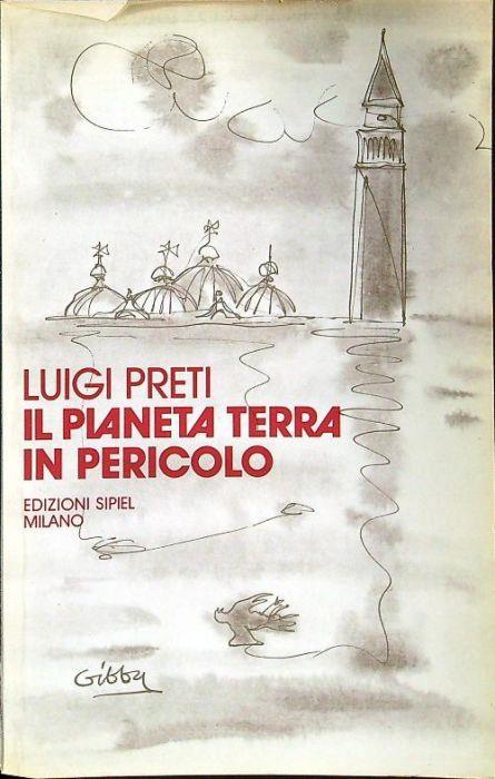 Il pianeta terra in pericolo - Luigi Preti - copertina