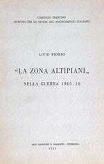 La zona altipiani nella guerra 1915-18