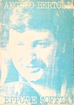 Angelo Bertoli. Eppure soffia