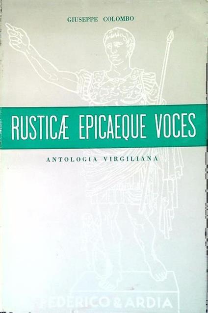 Rusticae epicaeque voces. Antologia virgiliana - Giuseppe Colombo - copertina