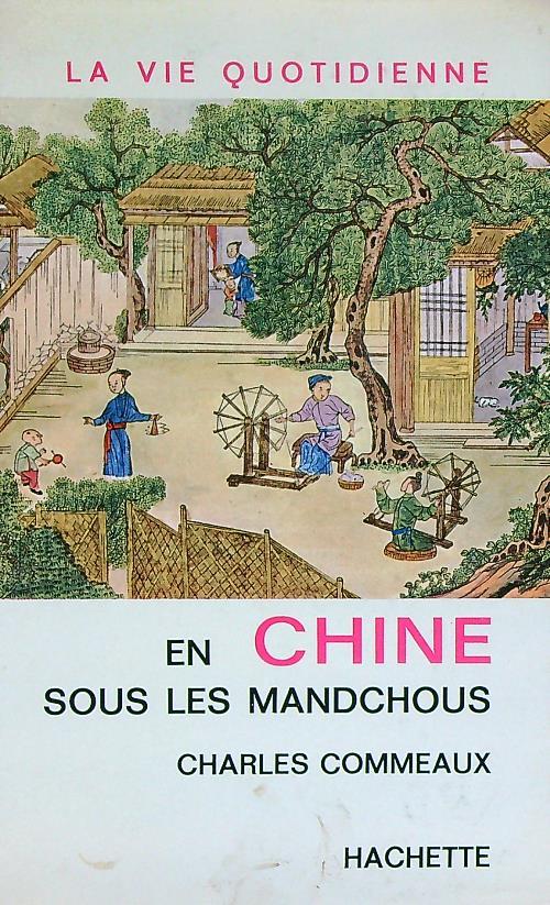 La Vie quotidienne en Chine sous les Mandchous