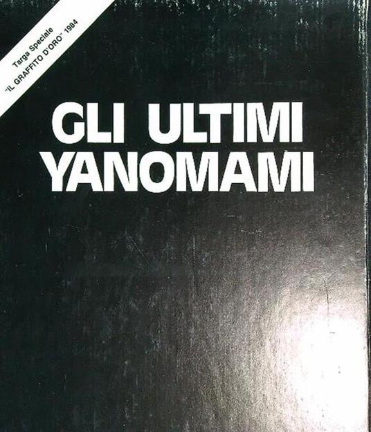 Gli Ultimi Yanomami - Giorgio Re - copertina