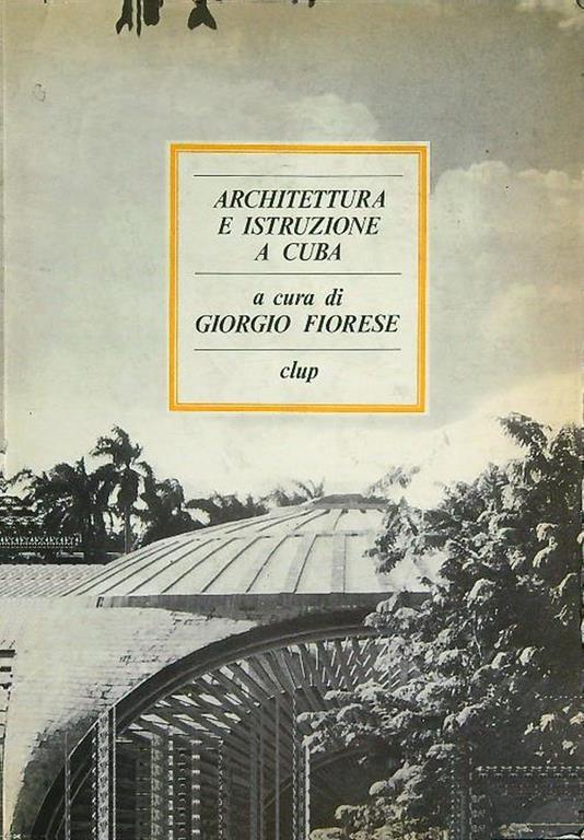 Architettura e istruzione a Cuba - Giorgio Fiorese - copertina