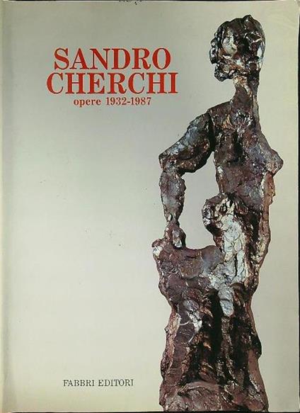 Sandro Cerchi. Opere 1932-1987 - copertina