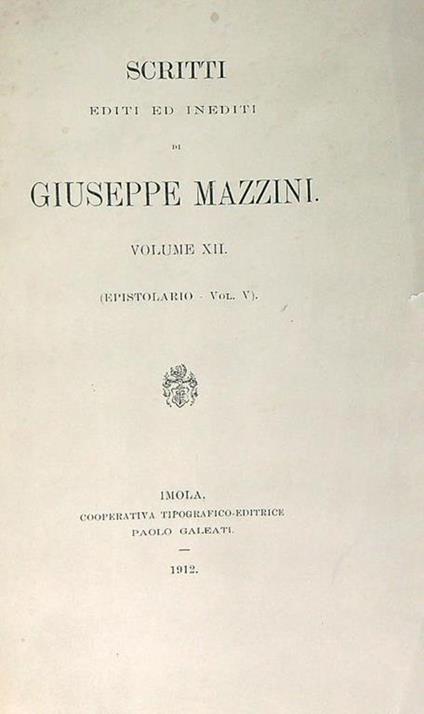 Scritti editi ed inediti di Giuseppe Mazzini vol XII - Giuseppe Mazzini - copertina
