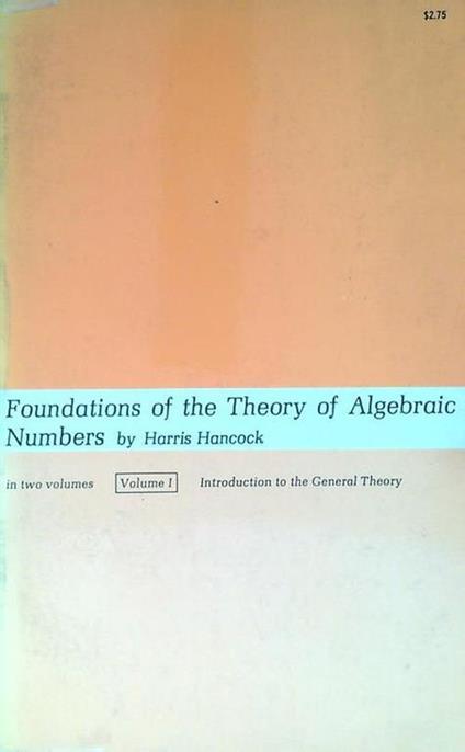 Foundations of the Theory of Algebraic Numbers. Volume I - copertina