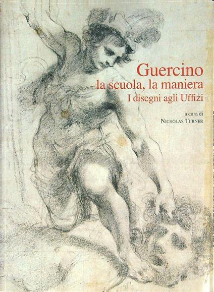 Guercino la scuola, la maniera - Nicholas Turner - copertina