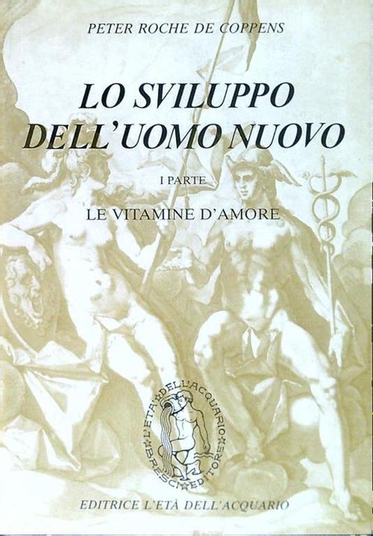Lo sviluppo dell'uomo nuovo - I Parte Le vitamine d'amore - Peter Roche de Coppens - copertina