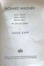 Richard Wagner. Sein Leben, sein Werk und seine Welt