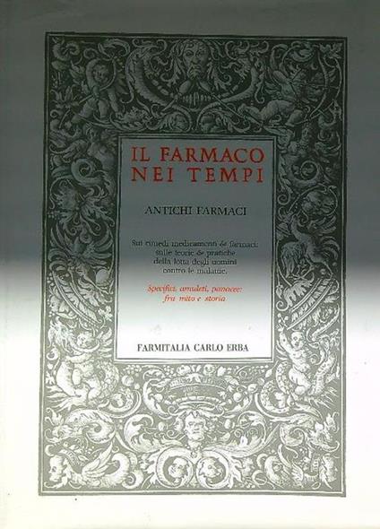 Il farmaco nei tempi. Antichi farmaci - copertina