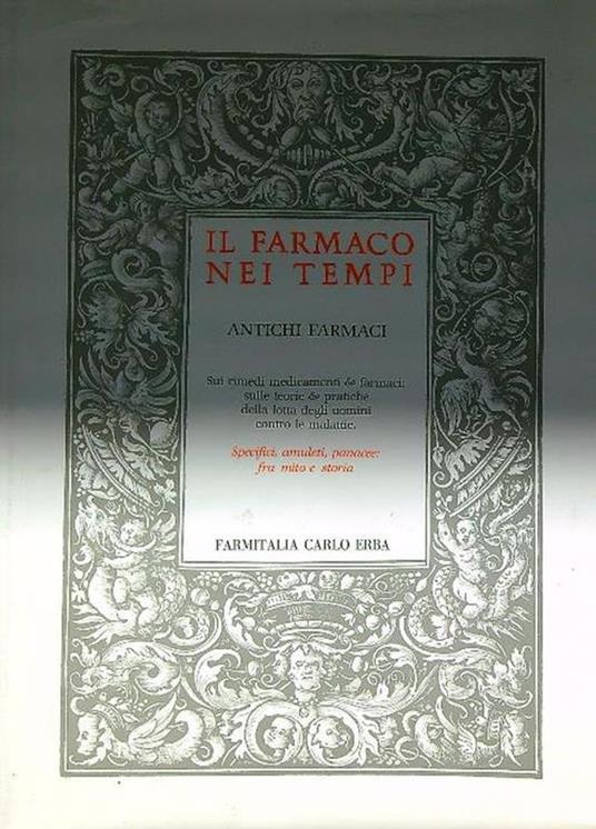 Il farmaco nei tempi. Antichi farmaci - copertina