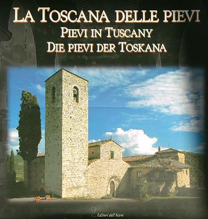 La toscana delle pievi - Alessandro Naldi - copertina