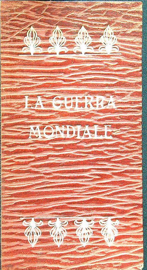 La guerra mondiale. Diario dell'immane conflitto
