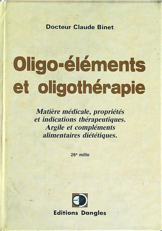 Oligo elements et oligotherapie - Claude Binet - copertina