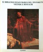 Il miracolo di san marco del tintoretto.vicende e restauri