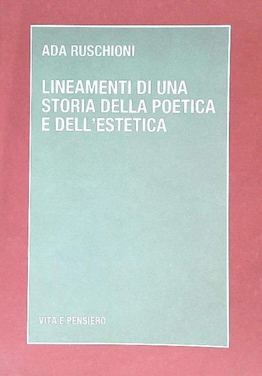 Lineamenti di una storia della poetica e dell'estetica - Ada Ruschioni - copertina