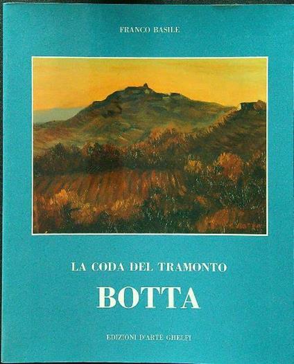 La coda del tramonto. Botta  - Franco Basile - copertina