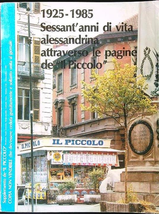1925-1985 - 60 anni di vita alessandrina attraverso le pagine de Il Piccolo - copertina