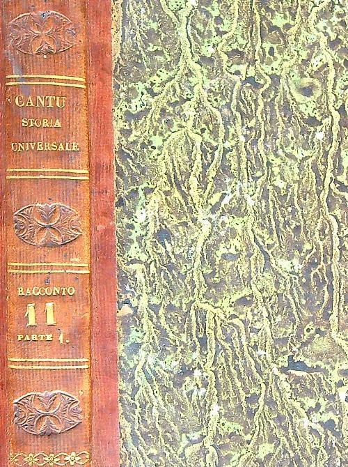 Storia Universale. Racconto. Tomo XI. Parte I