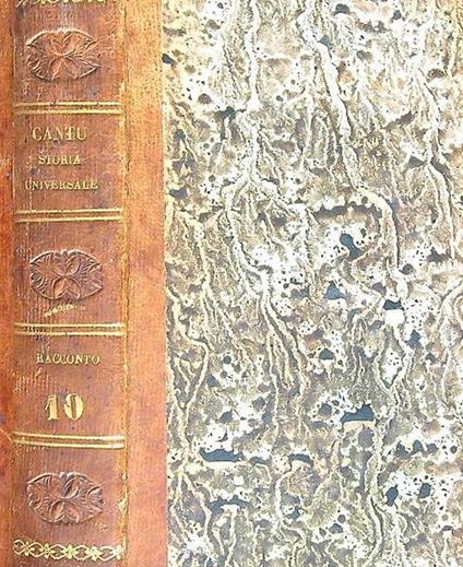 Storia Universale. Racconto. Tomo X. Epoca X. Parte I - Cesare Cantù - copertina