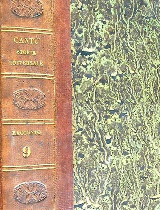 Storia Universale. Racconto. Tomo IX. Epoca IX. Parte I - Cesare Cantù - copertina