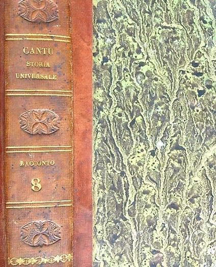 Storia Universale. Racconto. Tomo VIII. Epoca VIII - Parte I - Cesare Cantù - copertina