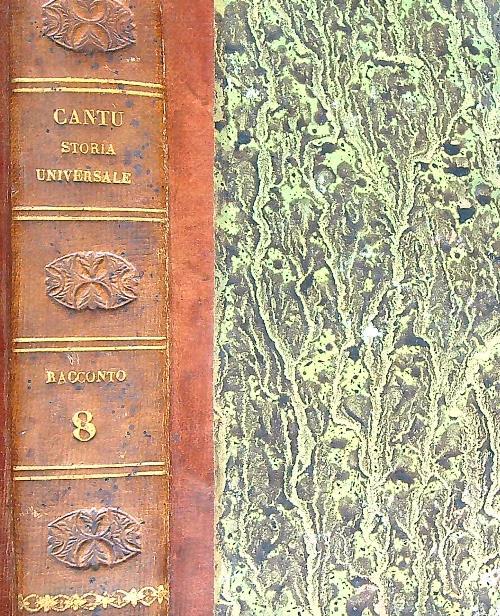 Storia Universale. Racconto. Tomo VIII. Epoca VIII - Parte I