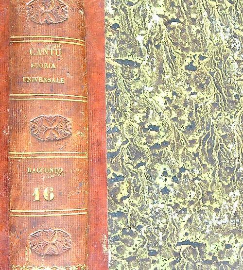 Storia Universale. Racconto. Tomo XVI. Epoca XV. Parte III
