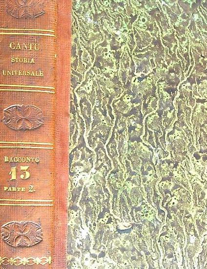 Storia Universale. Racconto. Tomo XIII. Epoca XIII. Parte II - Cesare Cantù - copertina