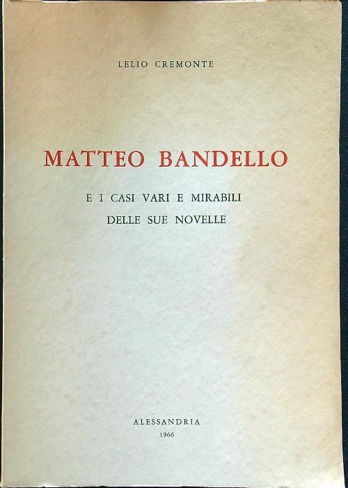 Matteo Bandello e i casi vari e mirabili delle sue novelle