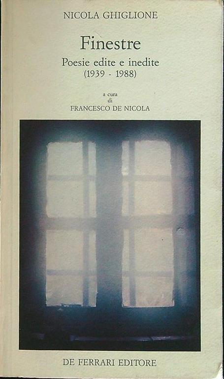 Finestre poesie edite e inedite (1939-1988) - Nicola Ghiglione - copertina