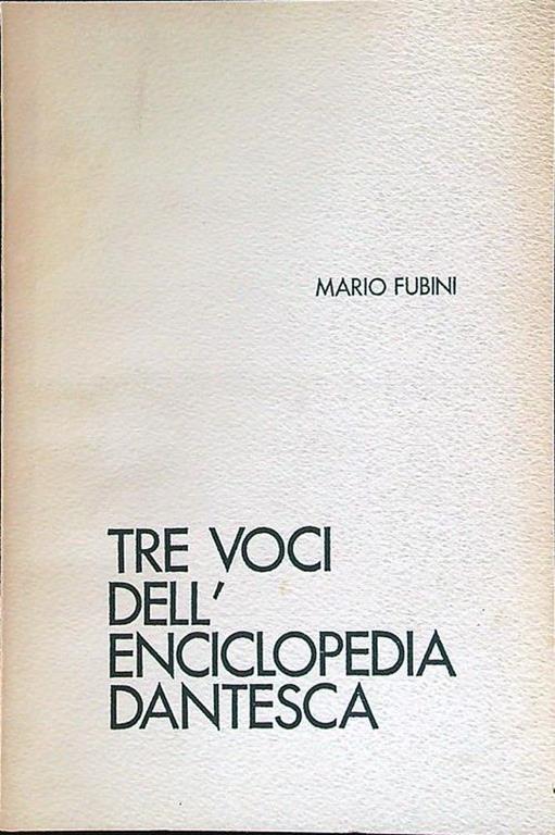 Tre voci dell'enciclopedia dantesca - Mario Fubini - copertina