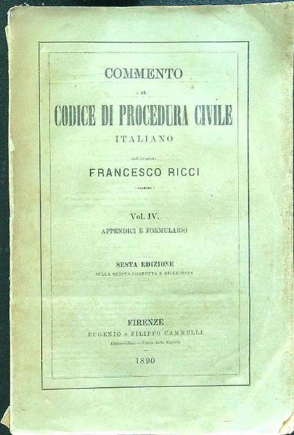 Commento al codice di procedura civile italiano vol IV Appendici e formulario - Francesco Ricci - copertina