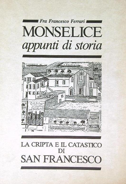 Monselice appunti di storia la cripta e il catasto di san francesco - copertina