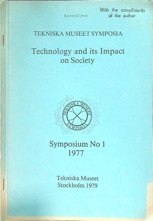 Technology and its impact on society symposium No 1 1977