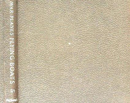 War Planes of the Second World War: Flying boats. Volume Five - William H. Green - copertina