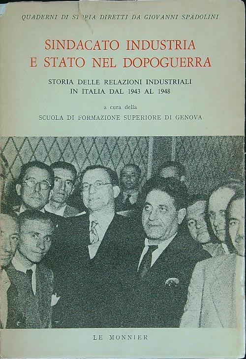 Sindacato industria e stato nel dopoguerra. Storia delle relazioni industriali in Italia dal 1943 al 1948