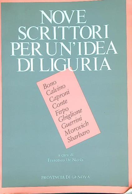 Nove scrittori per un'idea di liguria - Francesco De Nicola - copertina