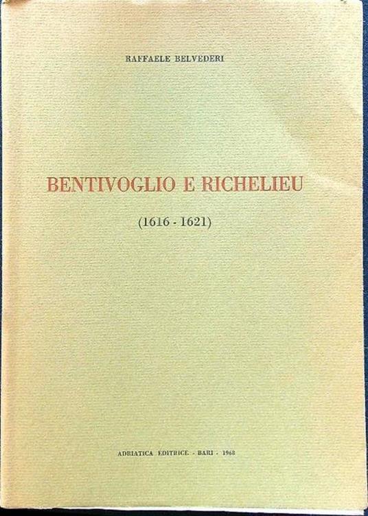 Bentivoglio e Richelieu (1616-1621) - Raffaele Belvederi - copertina