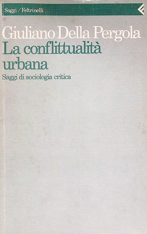 La conflittualità urbana. Saggi di sociologia critica