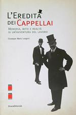 L' eredità dei cappellai: memoria, mito e realtà di un'avventura del lavoro