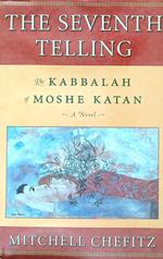 The Seventh Telling: The Kabbalah of Moshe Katan