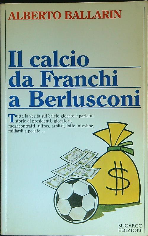 Il  calcio da Franchi a Berlusconi