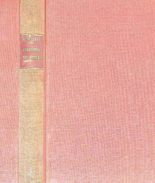 Guardando nel futuro - Franklin D. Roosevelt - copertina