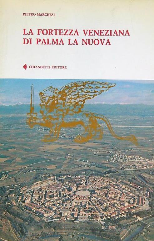 La Fortezza Veneziana Di Palma La Nuova - Pietro Marchesi - copertina