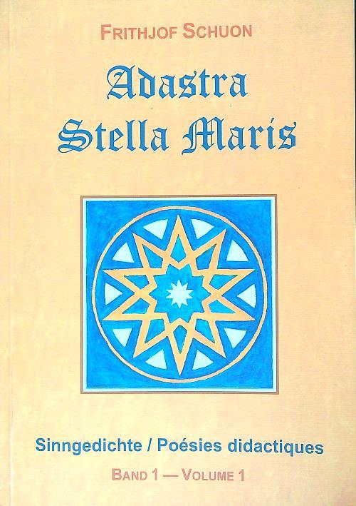 Adastra Stella Maris. poésies didactiques volume 1 - Frithjof Schuon - copertina
